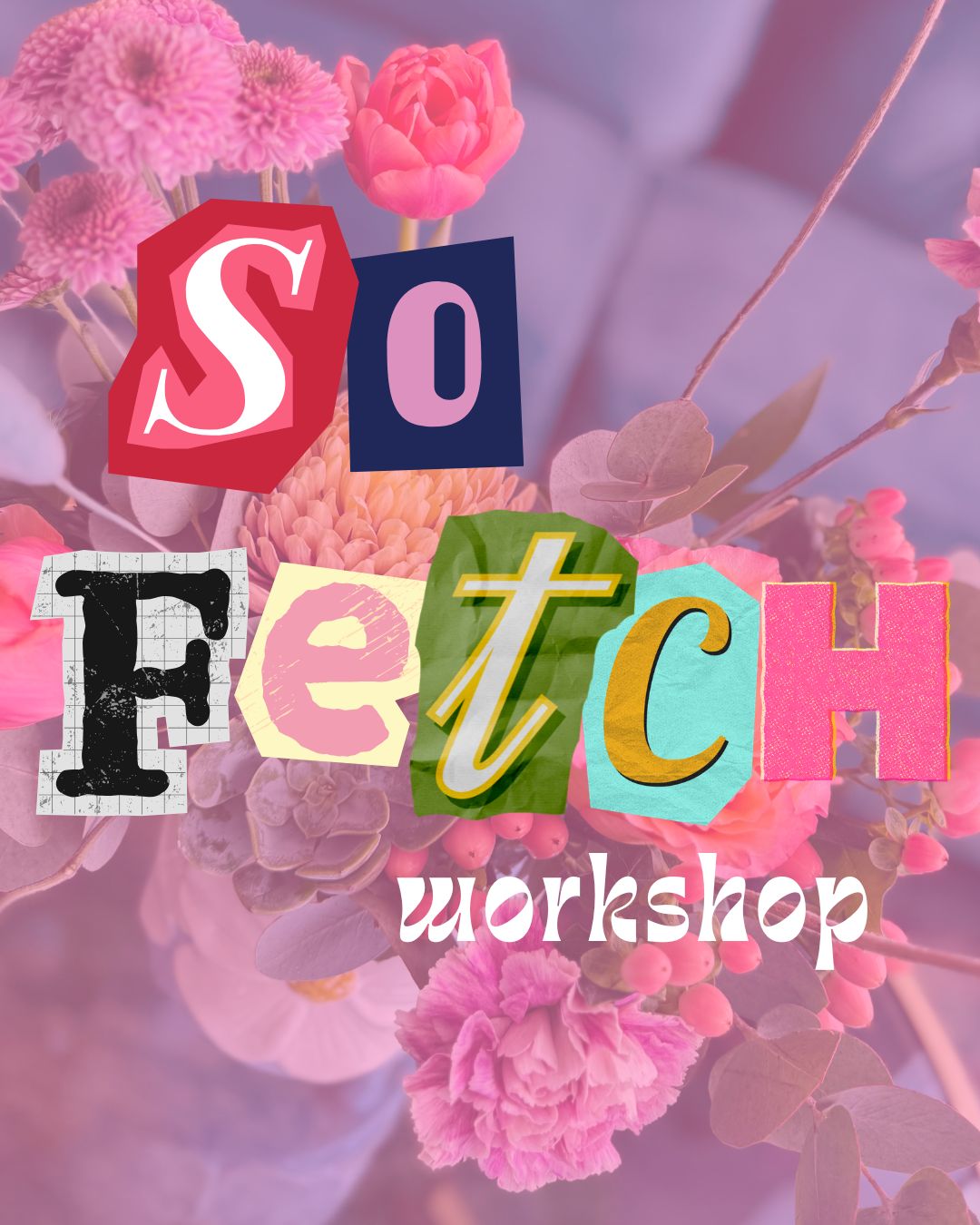 THAT'S SO FETCH FLORAL WORKSHOP